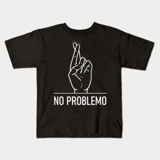 No Problemo Crossed Fingers, Women Hand Kids T-Shirt